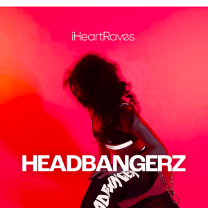 headbangerz only 🖤