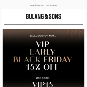 Last change ⏰ 15% discount: VIP Early Black Friday Weekend!