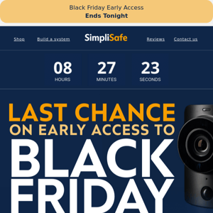 Your Black Friday Early Access ends tonight