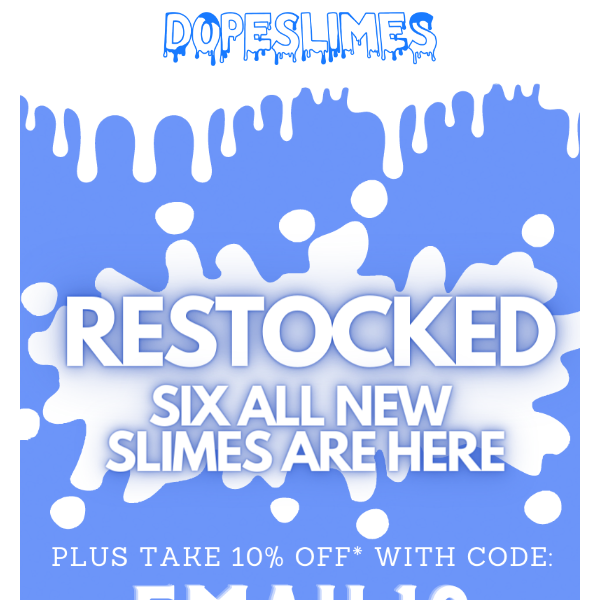 Hey Dope Slimes! SIX ALL NEW Slimes 😱 Plus take 10% off your next order 🥰