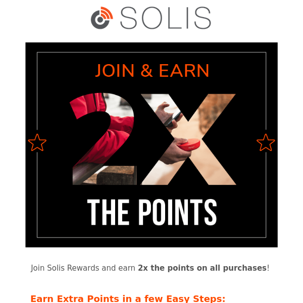 Earn 2X the Points When you Join Solis Rewards