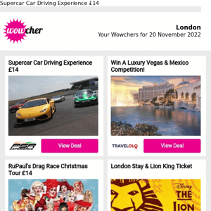 Supercar Car Driving Experience £14 | Last Chance To Win - Luxury Vegas & Mexico Getaway Competition! | RuPaul's Drag Race Christmas Tour £14 | Microsoft Office Home & Student 2019 £24.99 | The Shard Entry & 3-Courses For 2 £104 |