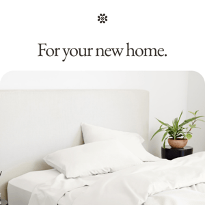 For your new home.