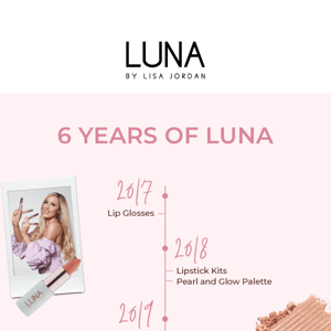 Celebrating 6 years of LUNA ✨