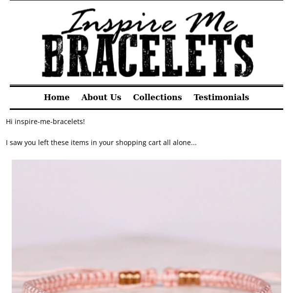 Inspire Me Bracelets, You left something in your cart. - Inspire Me  Bracelets