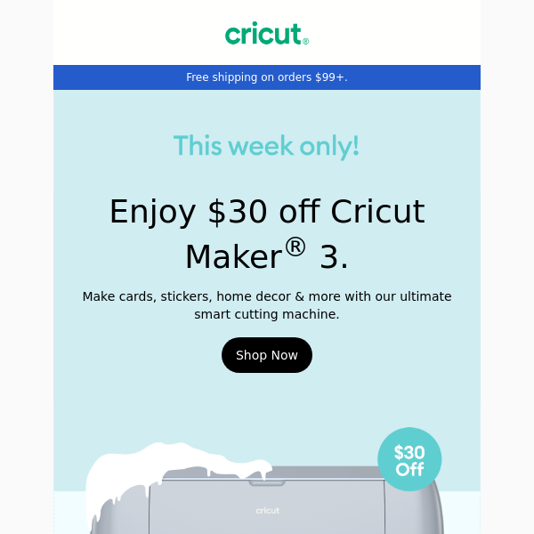 Open To Save on Cricut Maker® 3 🎉