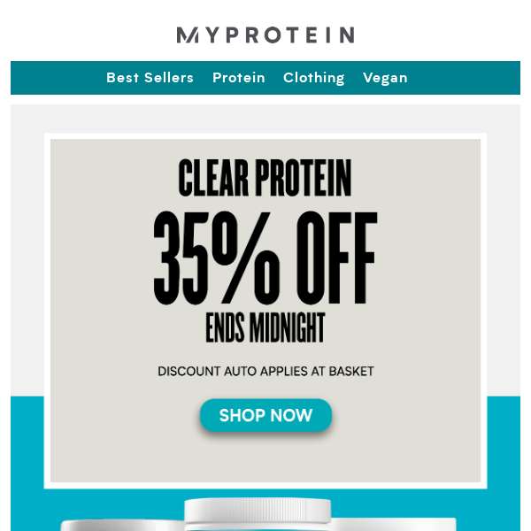35% off clear Protein, ends midnight