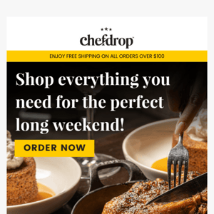 Chefdrop: Shop everything you need for the perfect long weekend!