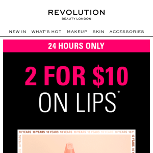 Read our Lips: 2 for $10 💋