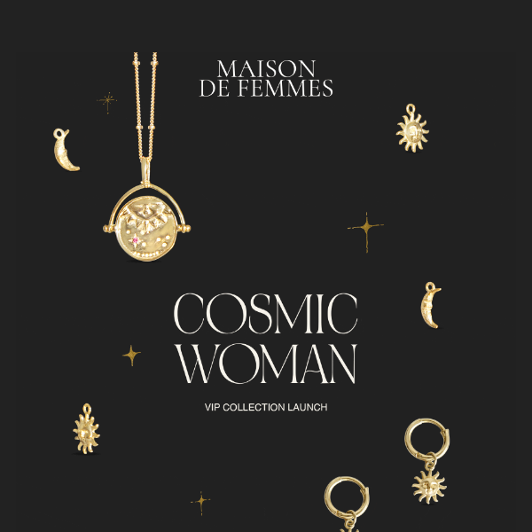 ✨ COSMIC WOMAN COLLECTION LAUNCH ✨