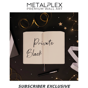 Private Black Friday: Subscriber Exclusive For Metal Plex