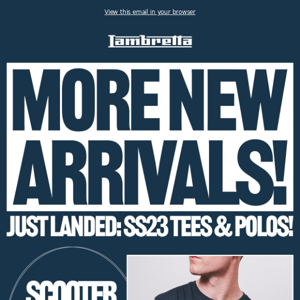 MORE NEW ARRIVALS: Shop SS23 Tees & Polos Now!