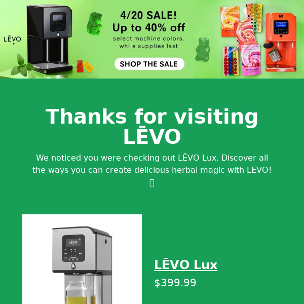 Still shopping for LĒVO? Try 40% off!