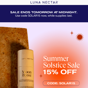 HURRY - 15% off last chance! Summer solstice sale ends tomorrow.