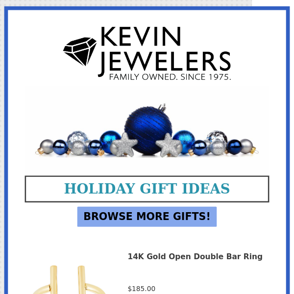 GIFTS for your Lists Start Here Kevin Jewelers