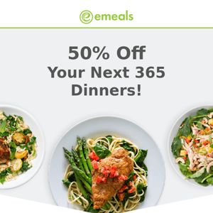 DON'T MISS IT: 365 Days of Dinner for 50% Off!