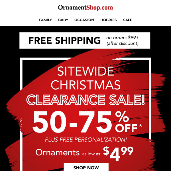 100s of Ornaments Below Cost! Up to 75% Off