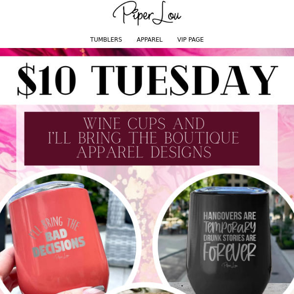 TODAY ONLY $10 Tuesday!