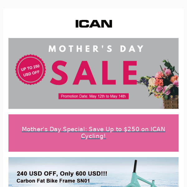 Mother's Day Special: Save Up to $250 on ICAN Cycling!