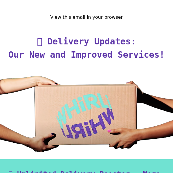 Unlock Unlimited Fun with Whirli's Latest Delivery Upgrades!