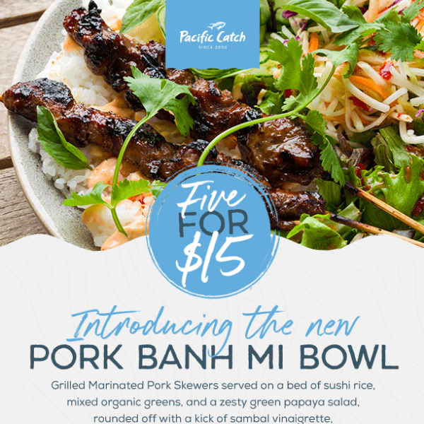 Try our NEW $15 Banh Mi Bowl!