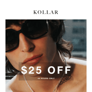 Kollar : Here's $25 for your next purchase!