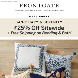 Last Chance! Up to 25% off sitewide + FREE shipping on bed & bath ends at midnight.