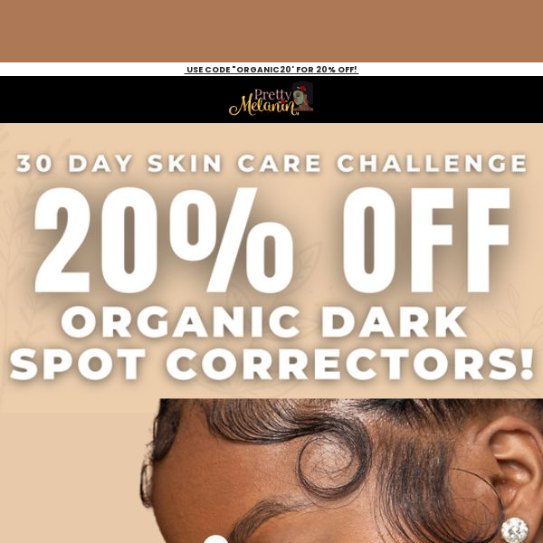 20% Off Organic Dark Spot Correctors!