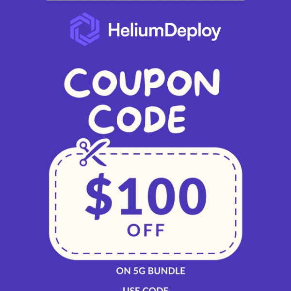 $100 of Any 5G Helium Bundle  🏷 Use coupon SALE100
