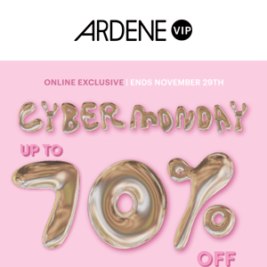 Ardene CYBER MONDAY 💥 UP TO 70% NOW