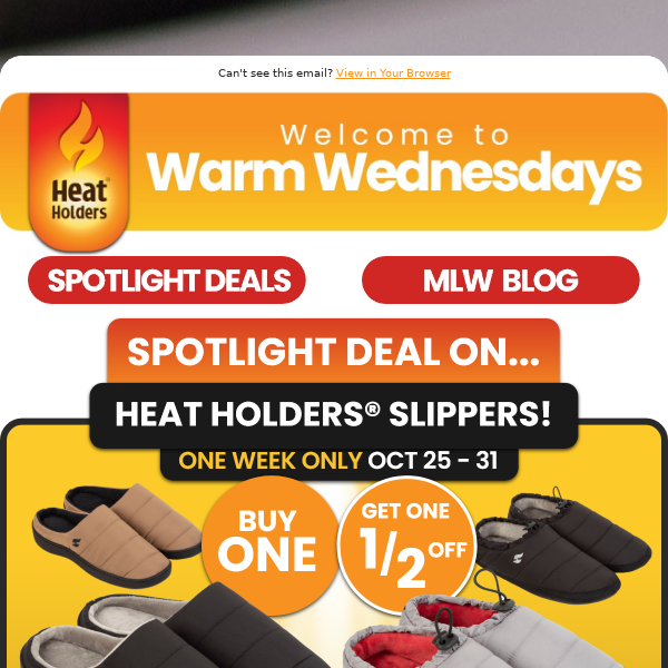 It's Warm Wednesday, Heat Holders. Slippers in Spotlight and the MLW blog.