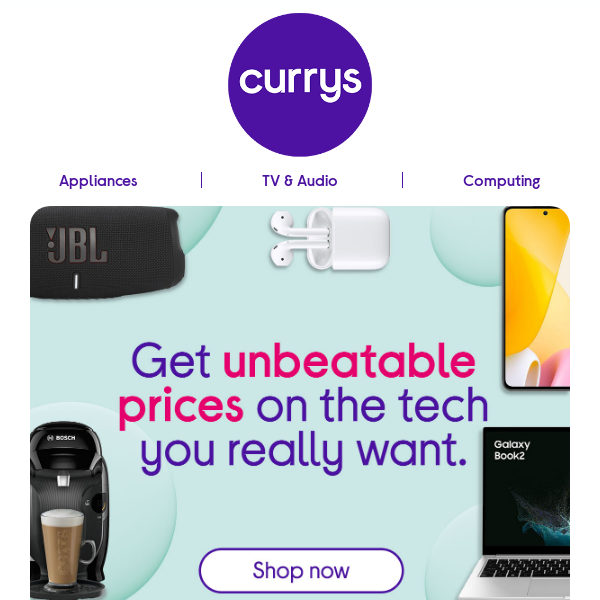 Your tech must-haves... Check out what Currys has to offer