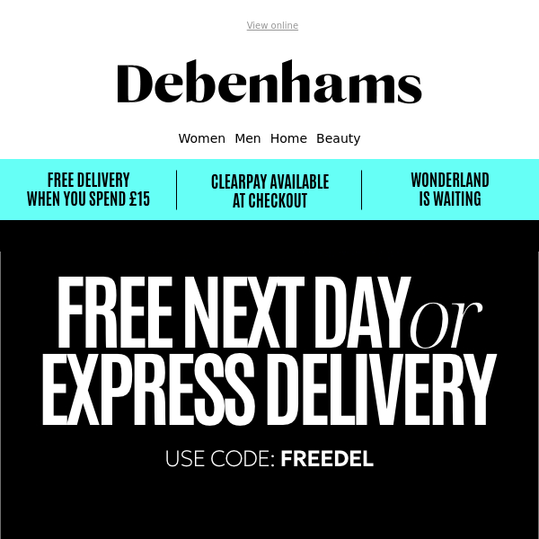 Get FREE Next Day delivery now 📦 Debenhams