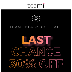 LAST CHANCE for 30% OFF! 🙊