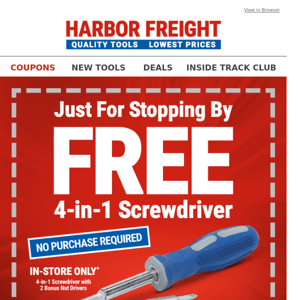 NO PURCHASE REQUIRED! FREE 4-in-1 Screwdriver Just for Dropping By! Ends 4/8