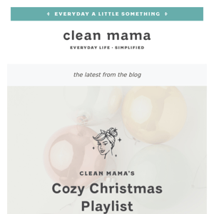 Clean Mama’s Cozy Christmas Playlist