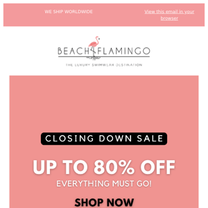 Up To 80% Off In Our Closing Down Sale