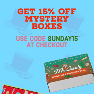 GET 15% OFF MYSTERY & GIFT BOXES 🍭