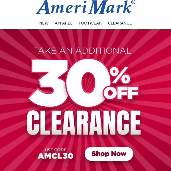 Take an Additional 30% off ALL Clearance!