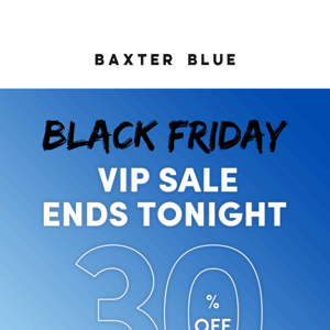 VIP 30% OFF Sale Ends Tonight!