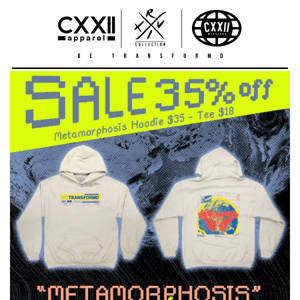 SALE 35% Off CXXII Metamorphosis Hoodies / Tees!