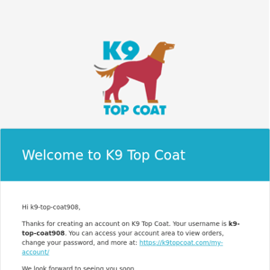 Your K9 Top Coat account has been created!