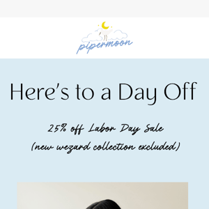 Unmissable Labor Day Savings - 25% OFF!