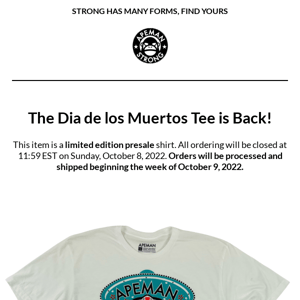 The Presale Begins Now on the Dia de los Muertos Tee!