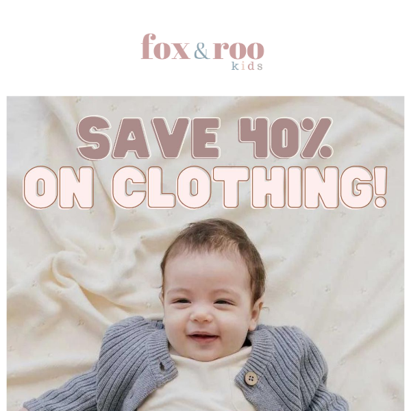 🍼 It's a special delivery! 40% off clothing!