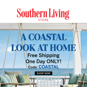 The Coastal Look! One Day ONLY Free Shipping