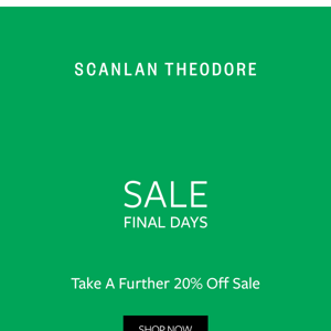 Final Days | Take A Further 20% Off Sale