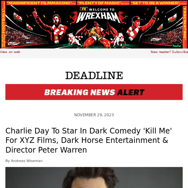 Charlie Day To Star In Dark Comedy 'Kill Me' For XYZ Films, Dark Horse Entertainment and Director Peter Warren