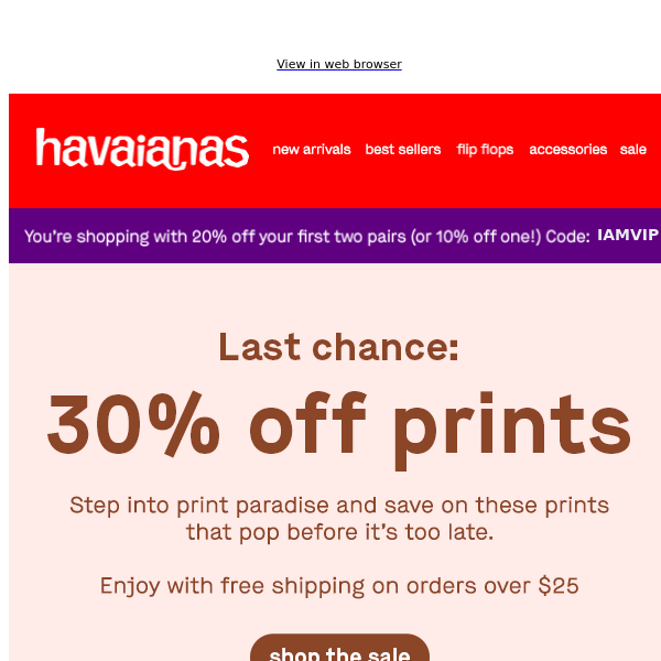 Ending tomorrow: 30% off prints + free shipping on orders over $25 -  Havaianas
