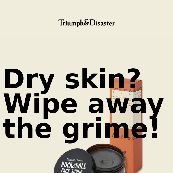 Dry skin? Wipe away the grime.
